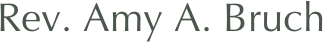 Rev. Amy A. Bruch
