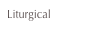 Liturgical